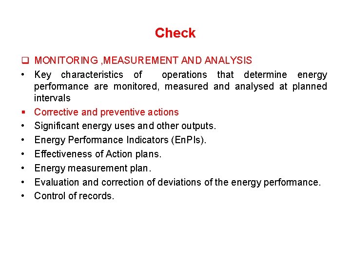 Check q MONITORING , MEASUREMENT AND ANALYSIS • Key characteristics of operations that determine