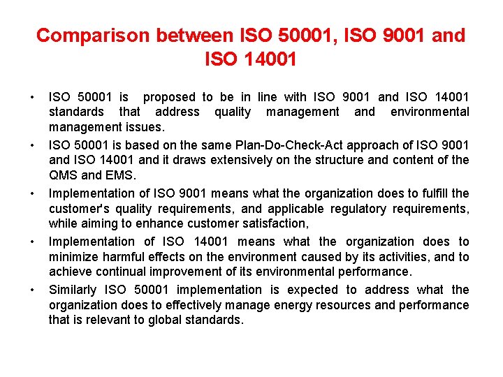Comparison between ISO 50001, ISO 9001 and ISO 14001 • • • ISO 50001