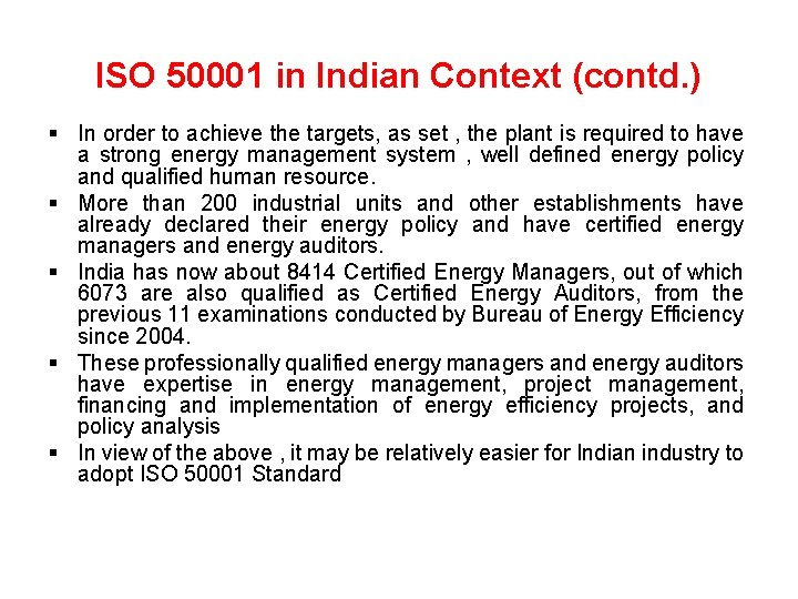 ISO 50001 in Indian Context (contd. ) In order to achieve the targets, as