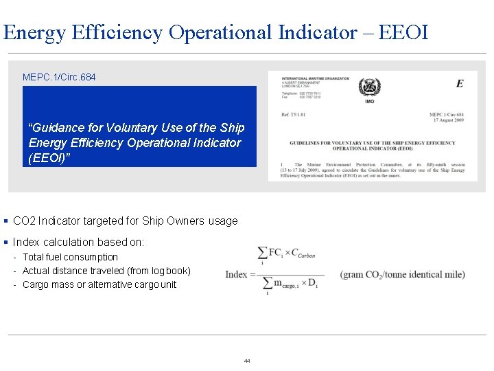 Energy Efficiency Operational Indicator – EEOI MEPC. 1/Circ. 684 “Guidance for Voluntary Use of