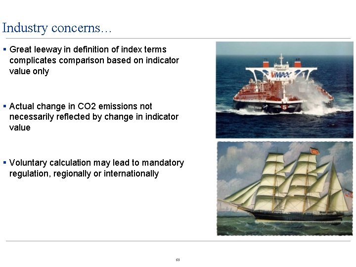 Industry concerns… Great leeway in definition of index terms complicates comparison based on indicator