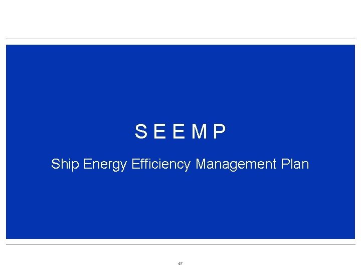 SEEMP Ship Energy Efficiency Management Plan 67 