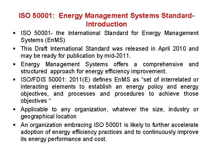 ISO 50001: Energy Management Systems Standard. Introduction ISO 50001 - the International Standard for