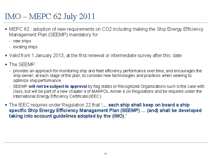 IMO – MEPC 62 July 2011 MEPC 62 : adoption of new requirements on