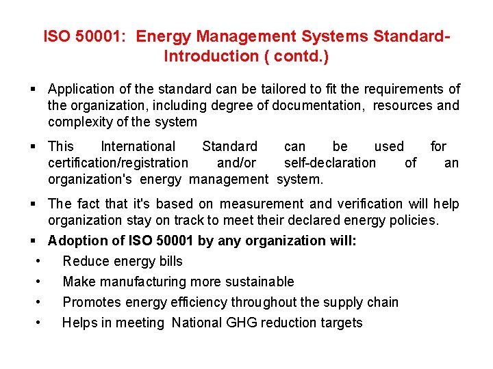 ISO 50001: Energy Management Systems Standard. Introduction ( contd. ) Application of the standard