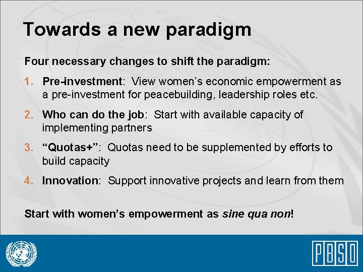 Towards a new paradigm Four necessary changes to shift the paradigm: 1. Pre-investment: View