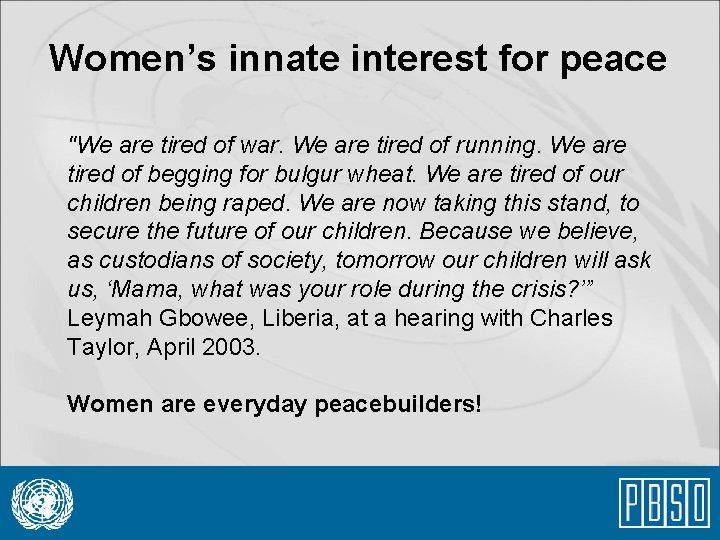 Women’s innate interest for peace "We are tired of war. We are tired of