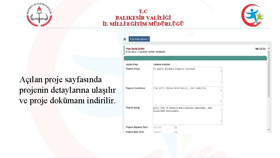 T. C BALIKESİR VALİLİĞİ İL MİLLİ EĞİTİM MÜDÜRLÜĞÜ Açılan proje sayfasında projenin detaylarına ulaşılır