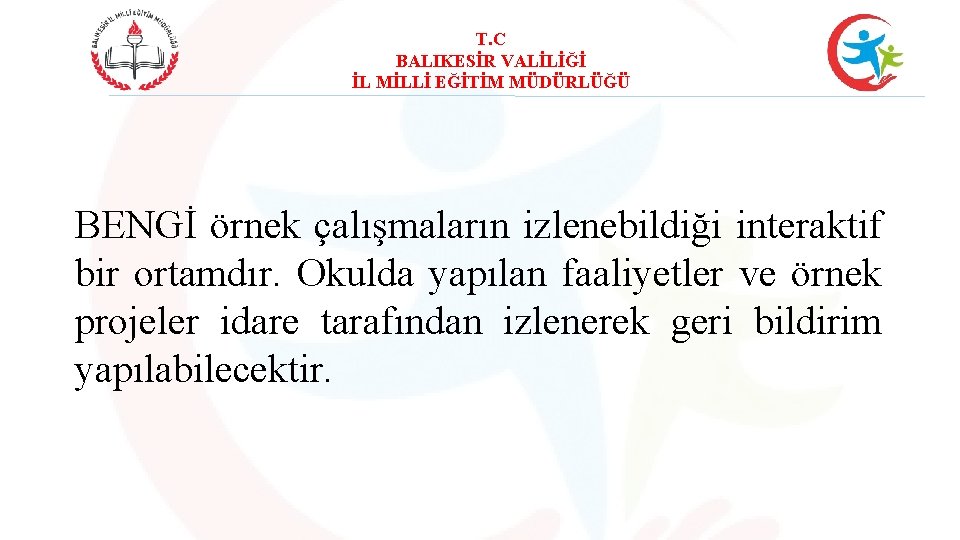 T. C BALIKESİR VALİLİĞİ İL MİLLİ EĞİTİM MÜDÜRLÜĞÜ BENGİ örnek çalışmaların izlenebildiği interaktif bir