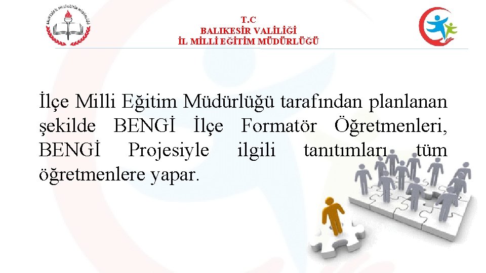 T. C BALIKESİR VALİLİĞİ İL MİLLİ EĞİTİM MÜDÜRLÜĞÜ İlçe Milli Eğitim Müdürlüğü tarafından planlanan