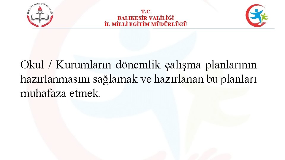 T. C BALIKESİR VALİLİĞİ İL MİLLİ EĞİTİM MÜDÜRLÜĞÜ Okul / Kurumların dönemlik çalışma planlarının