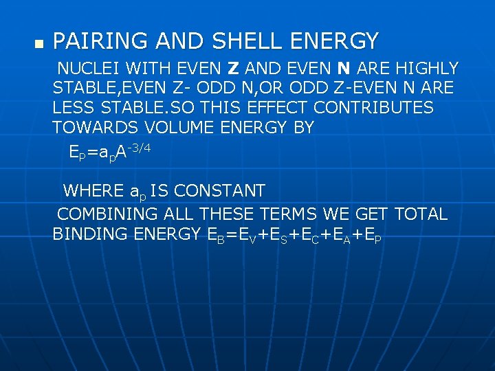 n PAIRING AND SHELL ENERGY NUCLEI WITH EVEN Z AND EVEN N ARE HIGHLY