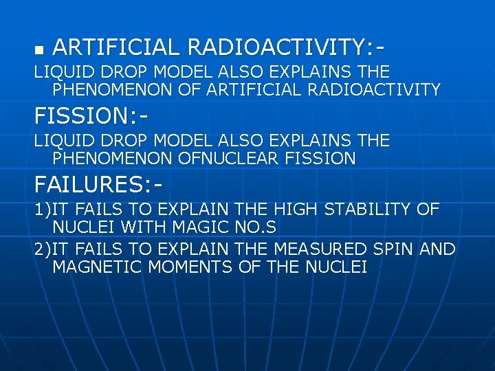 n ARTIFICIAL RADIOACTIVITY: - LIQUID DROP MODEL ALSO EXPLAINS THE PHENOMENON OF ARTIFICIAL RADIOACTIVITY