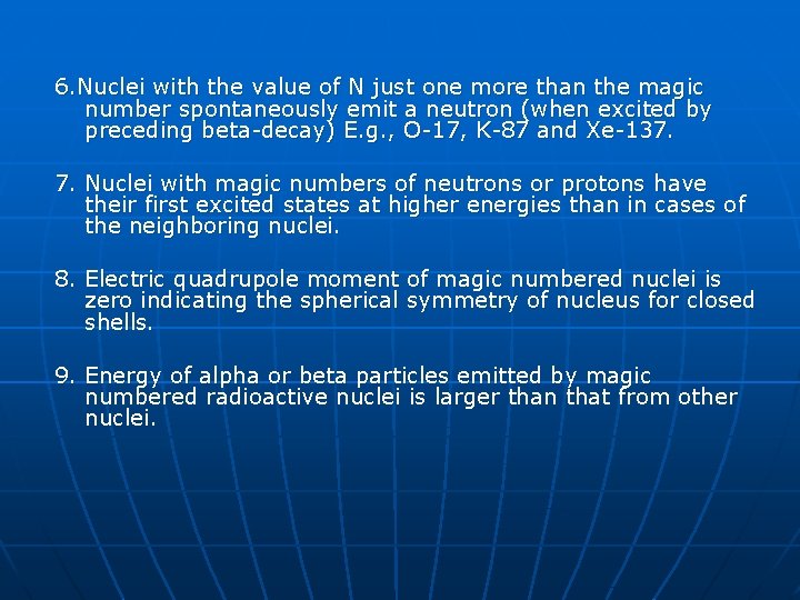 6. Nuclei with the value of N just one more than the magic number