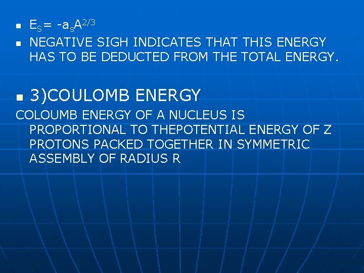 n ES= -as. A 2/3 NEGATIVE SIGH INDICATES THAT THIS ENERGY HAS TO BE