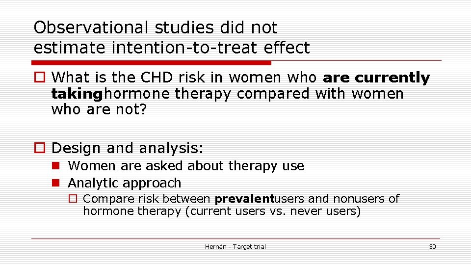 Observational studies did not estimate intention-to-treat effect o What is the CHD risk in