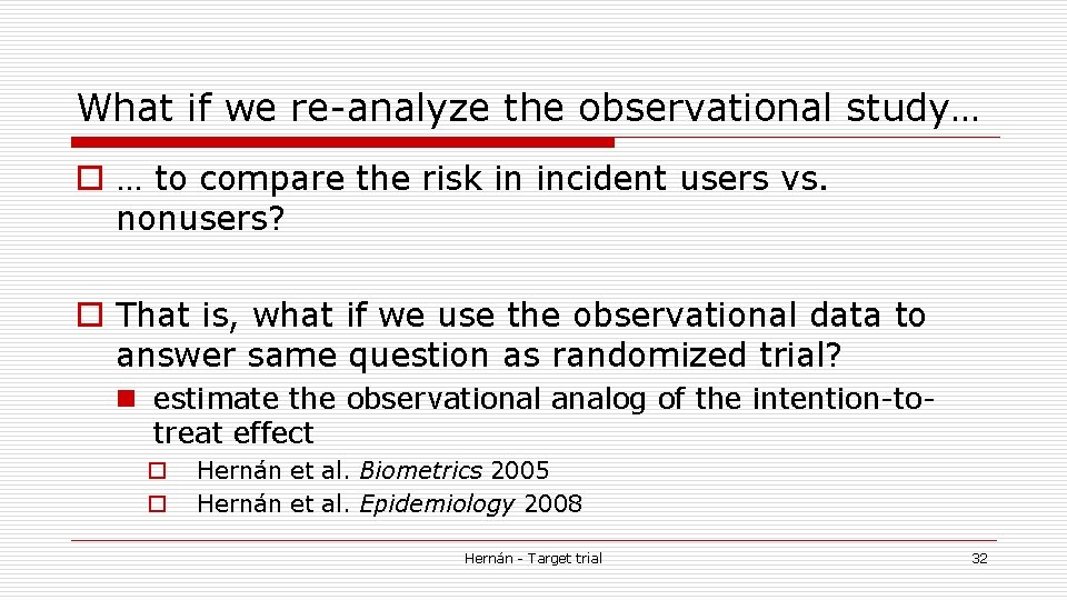 What if we re-analyze the observational study… o … to compare the risk in