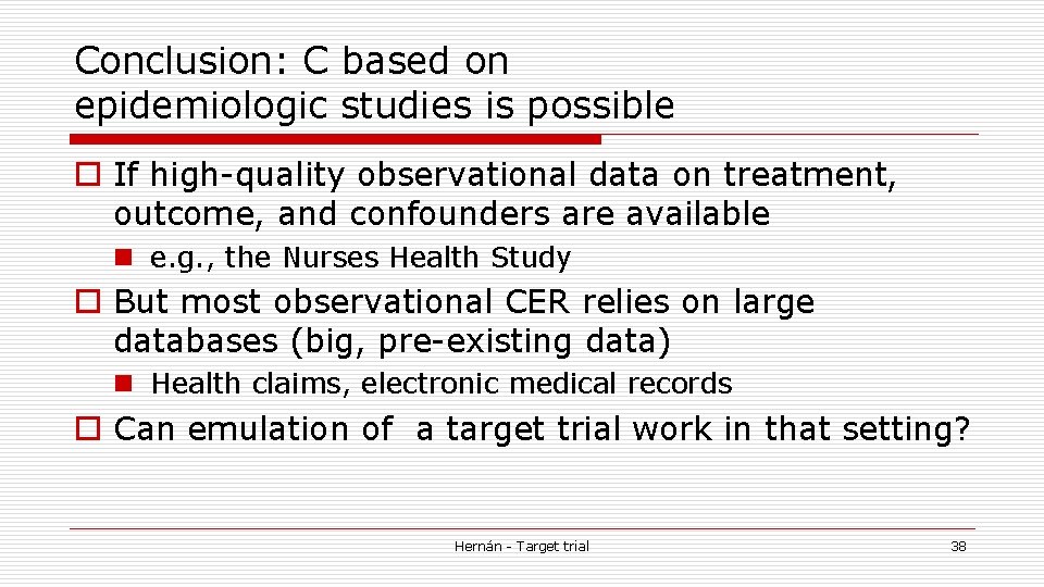 Conclusion: C based on epidemiologic studies is possible o If high-quality observational data on