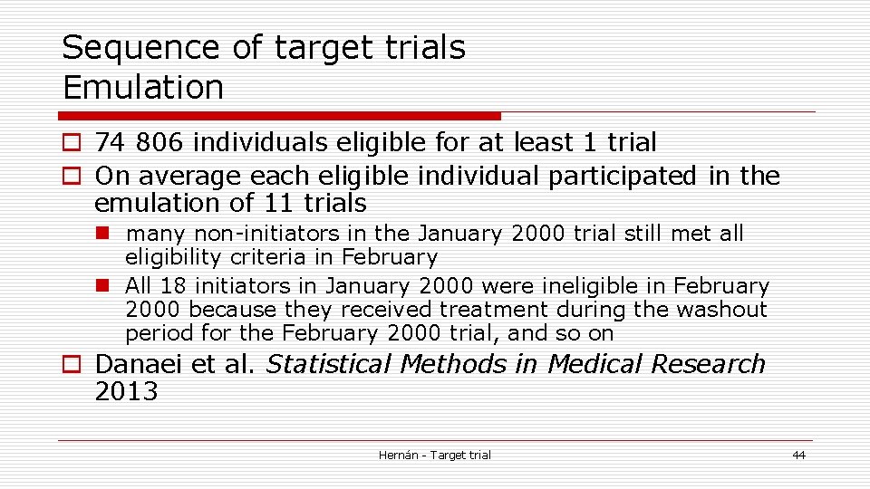 Sequence of target trials Emulation o 74 806 individuals eligible for at least 1