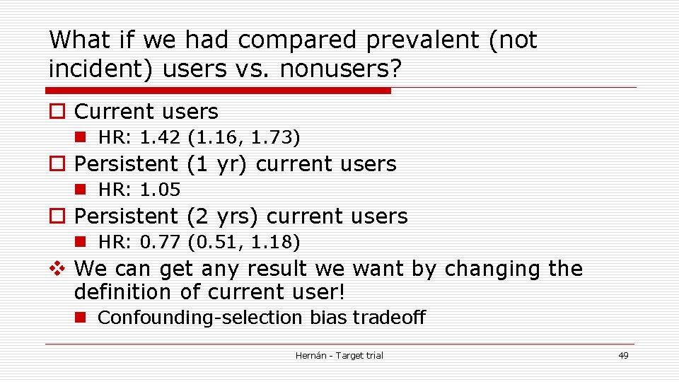 What if we had compared prevalent (not incident) users vs. nonusers? o Current users