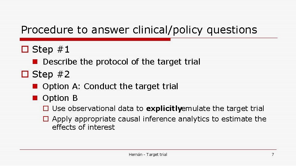 Procedure to answer clinical/policy questions o Step #1 n Describe the protocol of the