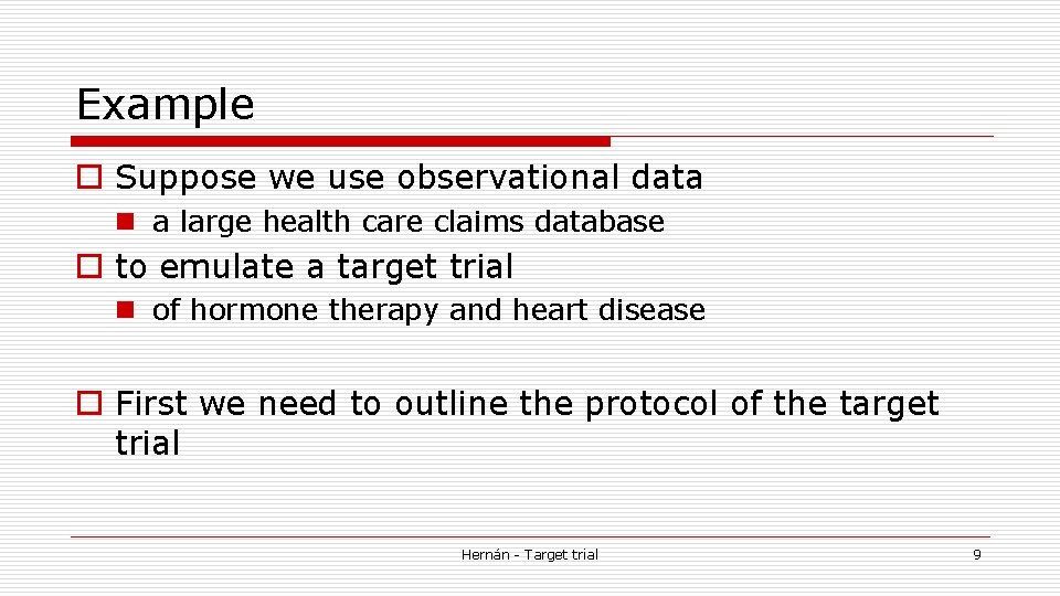 Example o Suppose we use observational data n a large health care claims database