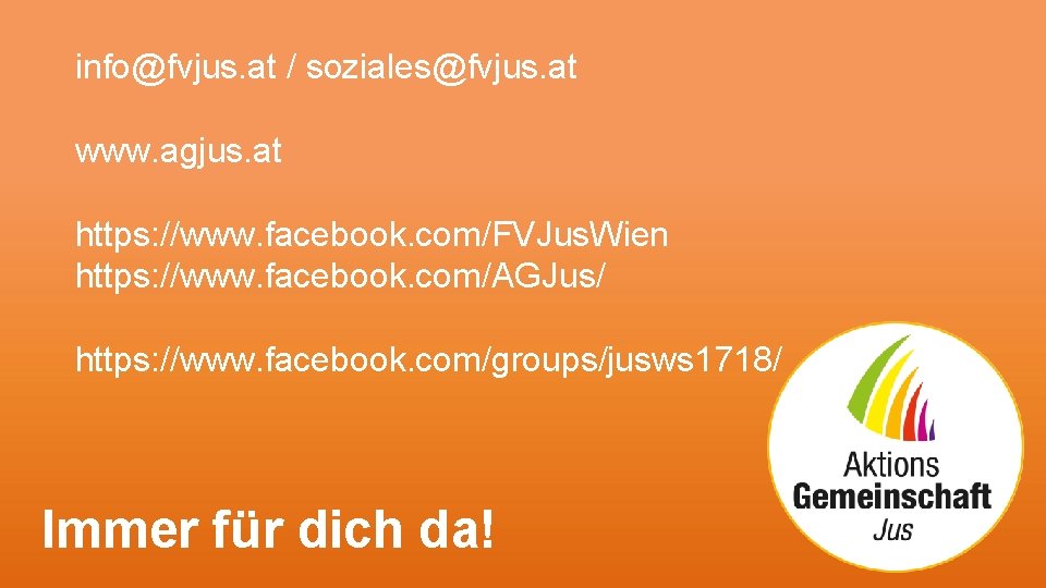 info@fvjus. at / soziales@fvjus. at www. agjus. at https: //www. facebook. com/FVJus. Wien https: