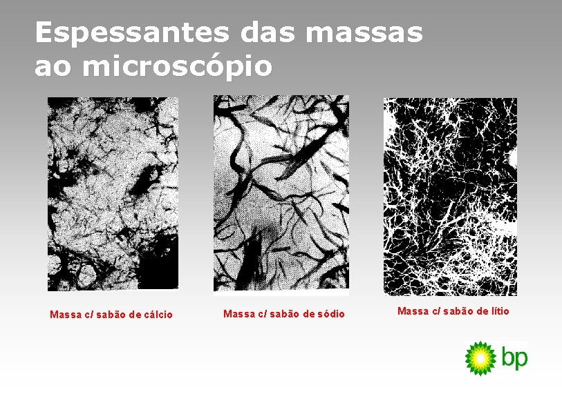 Espessantes das massas ao microscópio Massa c/ sabão de cálcio Massa c/ sabão de