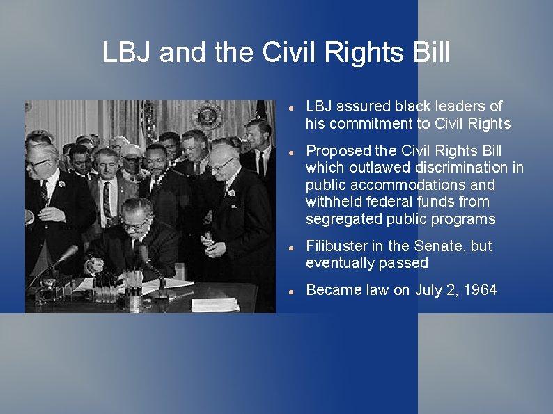 LBJ and the Civil Rights Bill LBJ assured black leaders of his commitment to