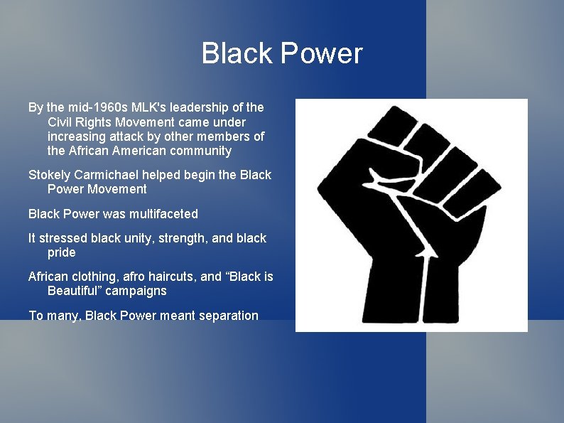Black Power By the mid-1960 s MLK's leadership of the Civil Rights Movement came
