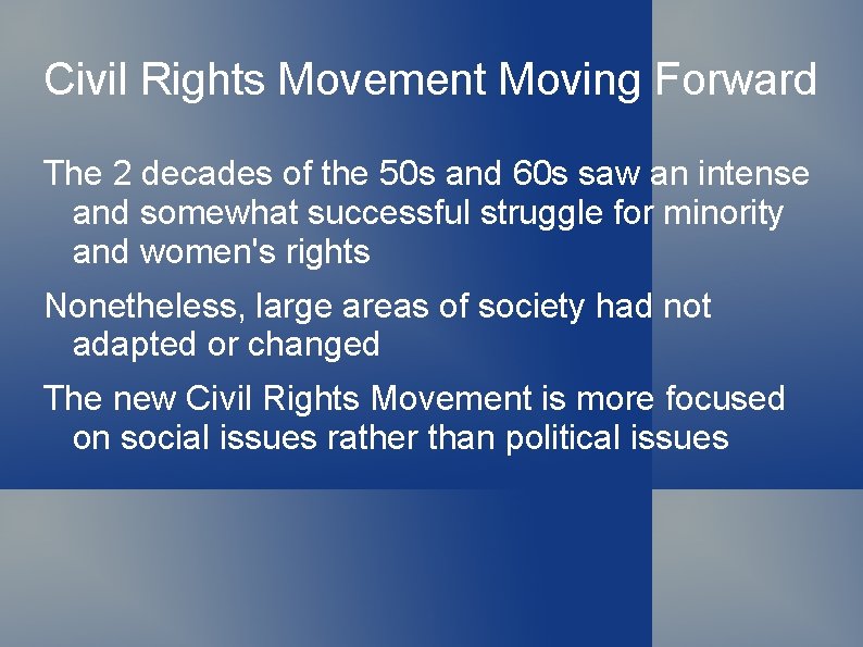 Civil Rights Movement Moving Forward The 2 decades of the 50 s and 60