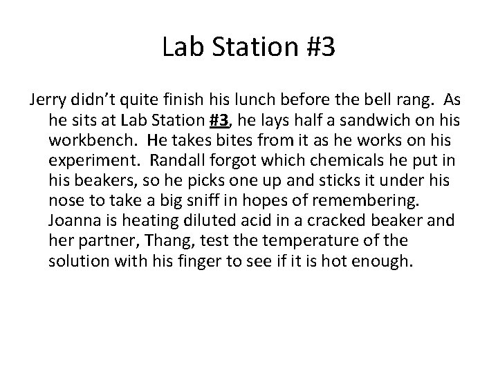 Lab Station #3 Jerry didn’t quite finish his lunch before the bell rang. As