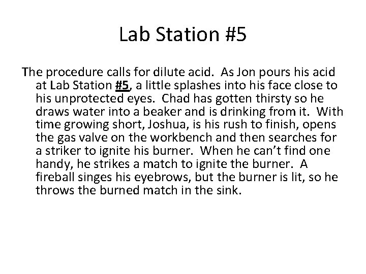 Lab Station #5 The procedure calls for dilute acid. As Jon pours his acid