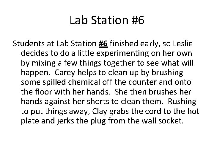 Lab Station #6 Students at Lab Station #6 finished early, so Leslie decides to