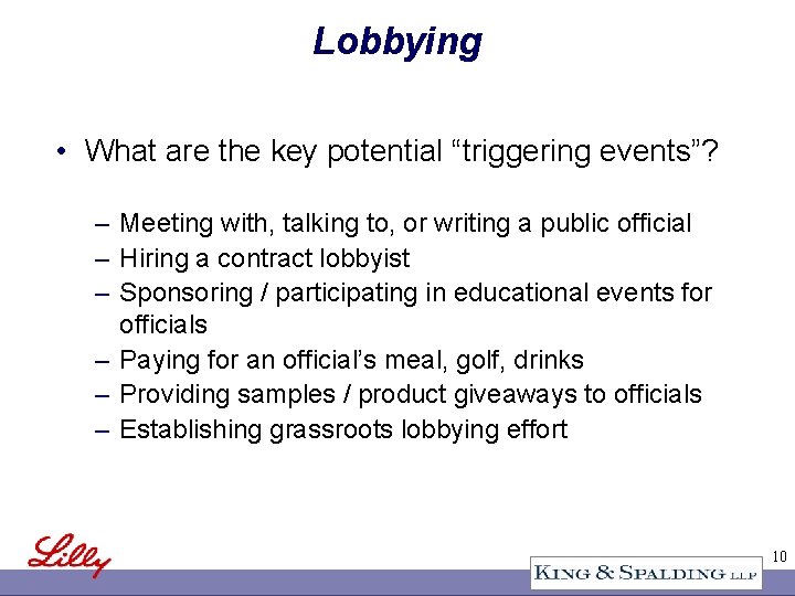 Lobbying • What are the key potential “triggering events”? – Meeting with, talking to,