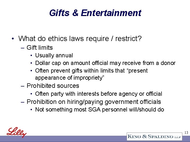 Gifts & Entertainment • What do ethics laws require / restrict? – Gift limits