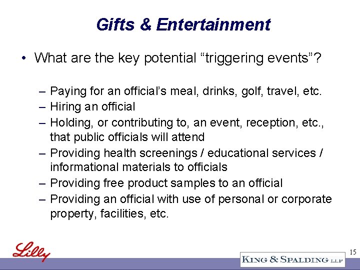 Gifts & Entertainment • What are the key potential “triggering events”? – Paying for