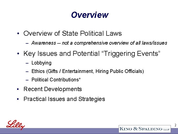 Overview • Overview of State Political Laws – Awareness -- not a comprehensive overview