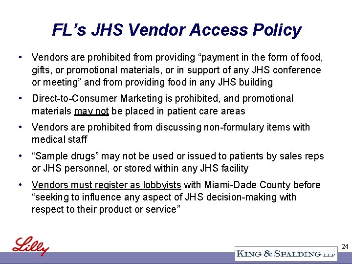 FL’s JHS Vendor Access Policy • Vendors are prohibited from providing “payment in the