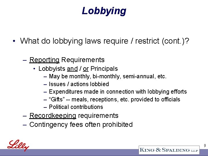 Lobbying • What do lobbying laws require / restrict (cont. )? – Reporting Requirements