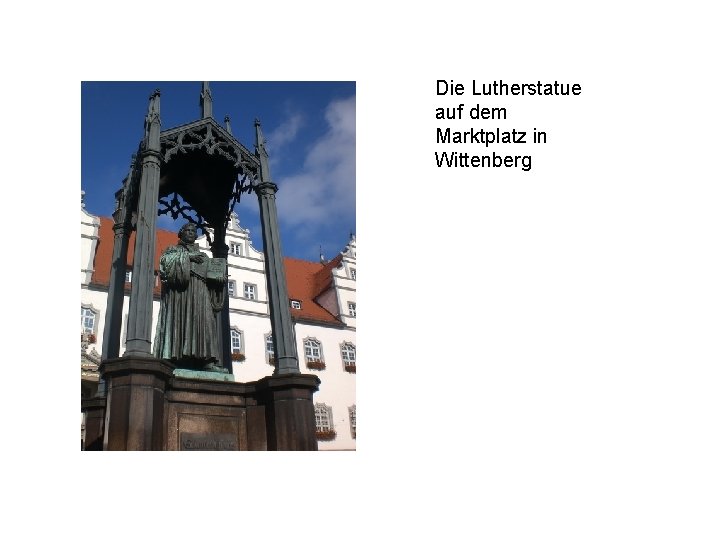 Die Lutherstatue auf dem Marktplatz in Wittenberg 