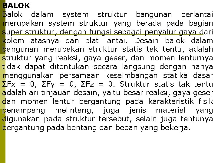 BALOK Balok dalam system struktur bangunan berlantai merupakan system struktur yang berada pada bagian