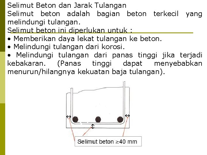 Selimut Beton dan Jarak Tulangan Selimut beton adalah bagian beton terkecil yang melindungi tulangan.