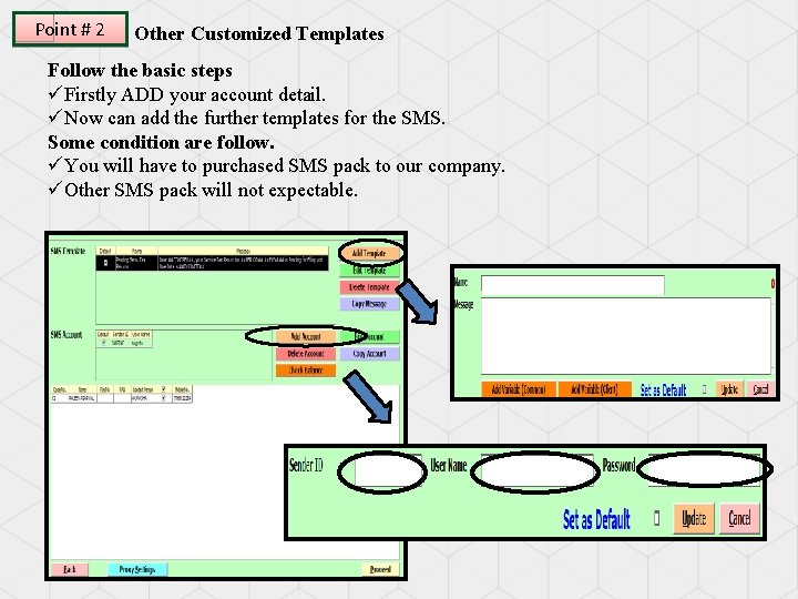 Point # 2 Other Customized Templates Follow the basic steps üFirstly ADD your account