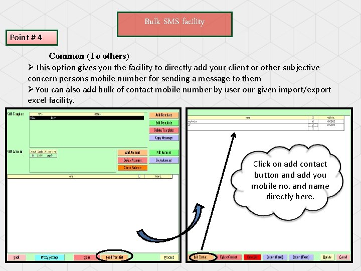 Point # 4 Bulk SMS facility Common (To others) ØThis option gives you the