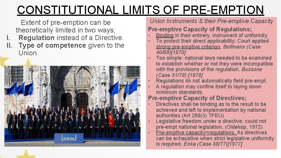 CONSTITUTIONAL LIMITS OF PRE-EMPTION Extent of pre-emption can be theoretically limited in two ways;