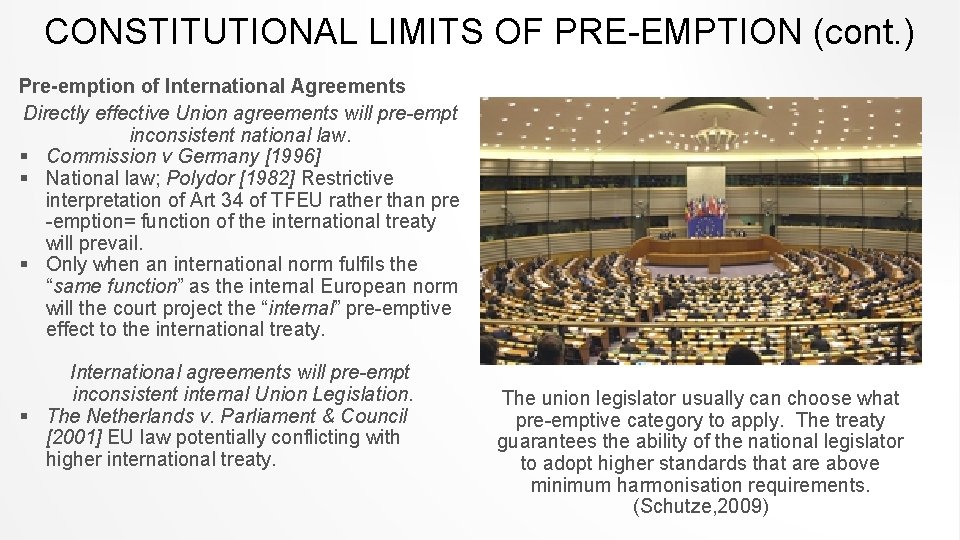 CONSTITUTIONAL LIMITS OF PRE-EMPTION (cont. ) Pre-emption of International Agreements Directly effective Union agreements