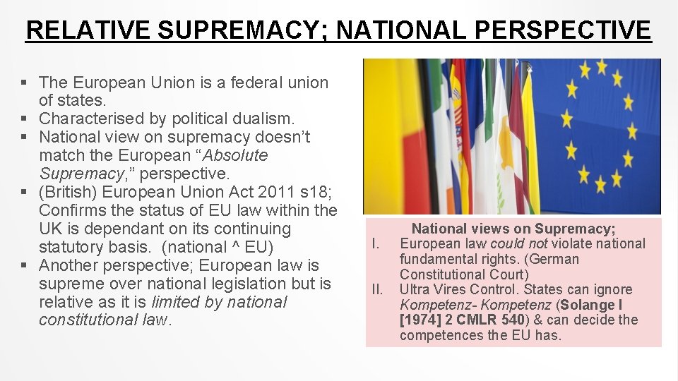 RELATIVE SUPREMACY; NATIONAL PERSPECTIVE § The European Union is a federal union of states.