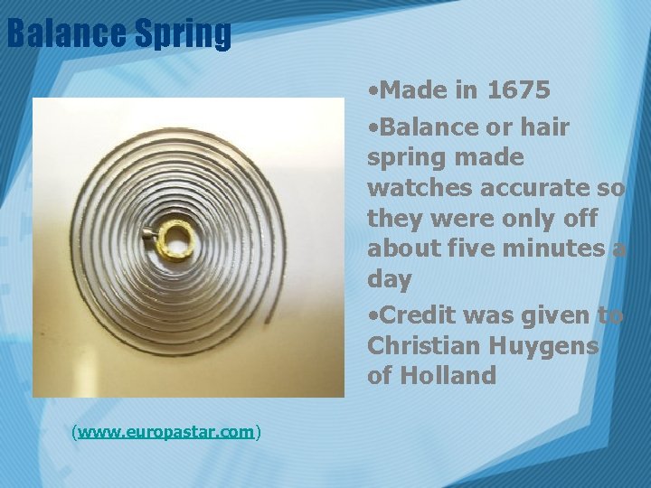 Balance Spring • Made in 1675 • Balance or hair spring made watches accurate