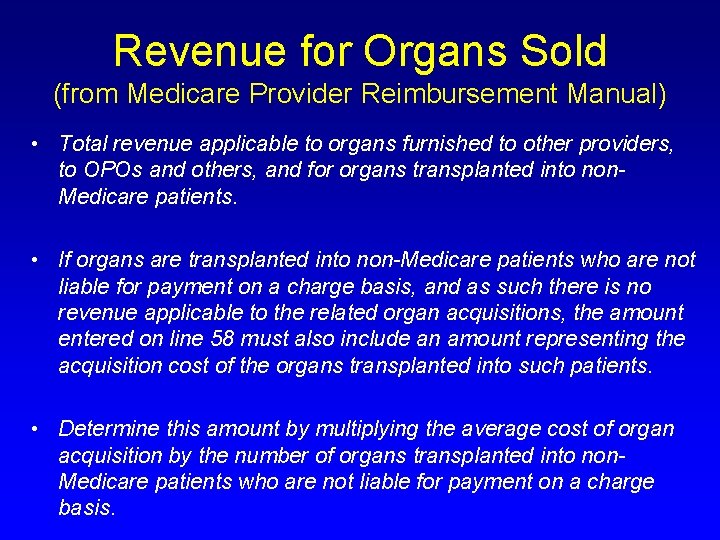 Revenue for Organs Sold (from Medicare Provider Reimbursement Manual) • Total revenue applicable to